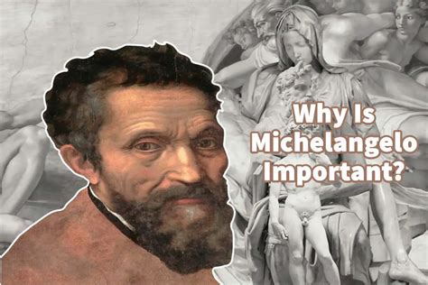 how might michelangelo be significant.